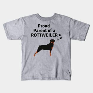 Rottweiler Dog Quote - Proud Parent of a Rottweiler Kids T-Shirt